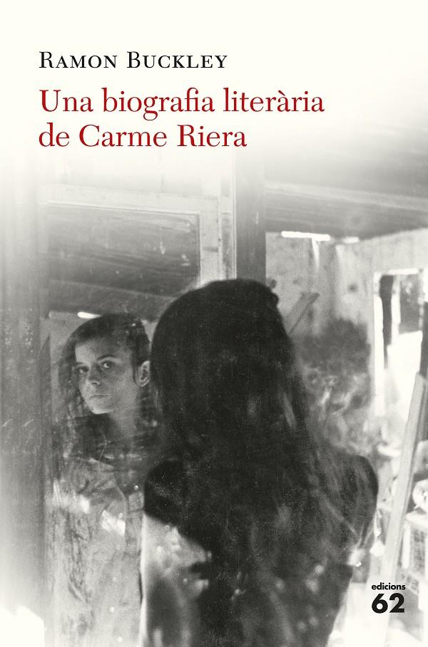 UNA BIOGRAFIA LITERÀRIA DE CARME RIERA | 9788429776324 | BUCKLEY, RAMÓN