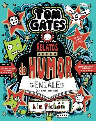 TOM GATES 21.RELATOS DE HUMOR GENIALES (DE CINCO ESTRELLAS) | 9788469642566 | PICHON, LIZ