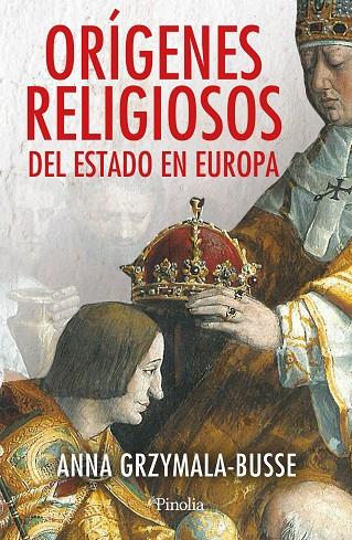 ORÍGENES RELIGIOSOS DEL ESTADO EN EUROPA | 9788419878847 | ANNA GRZYMALA-BUSSE