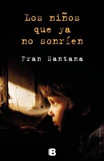 NIÑOS QUE YA NO SONRIEN, LOS | 9788466654135 | SANTANA, FRAN