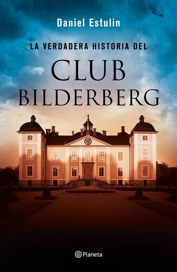 VERDADERA HISTORIA DEL CLUB BILDERBERG, LA | 9788408146667 | ESTULIN, DANIEL