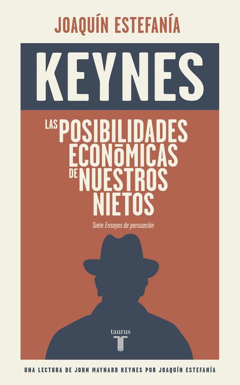 POSIBILIDADES ECONÓMICAS DE NUESTROS NIETOS, LAS | 9788430617449 | KEYNES, JOHN MAYNARD/ ESTEFANIA, JOAQUIN