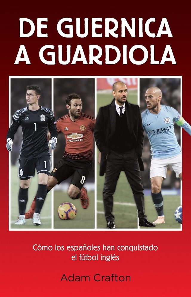 DE GUERNICA A GUARDIOLA | 9788494785184 | CRAFTON, ADAM