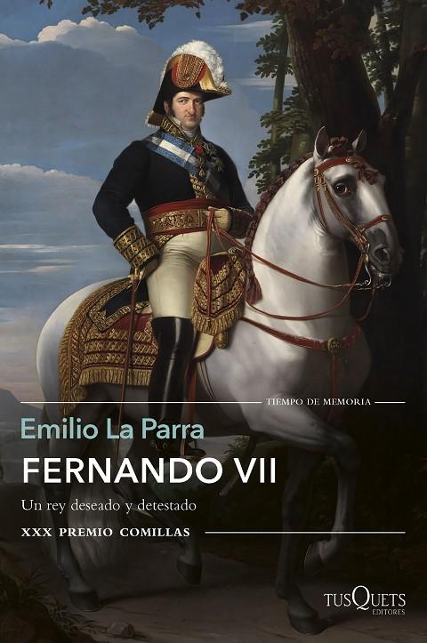 FERNANDO VII/ UN REY DESEADO Y DETESTADO | 9788490665121 | LA PARRA, EMILIO