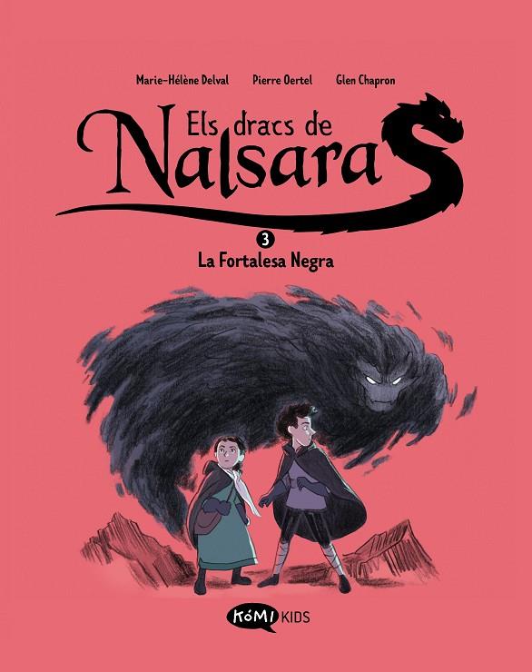 ELS DRACS DE NALSARA 3. LA FORTALESA NEGRA | 9788419183705 | DELVAL, MARIE-HÉLÈNE/OERTEL, PIERRE