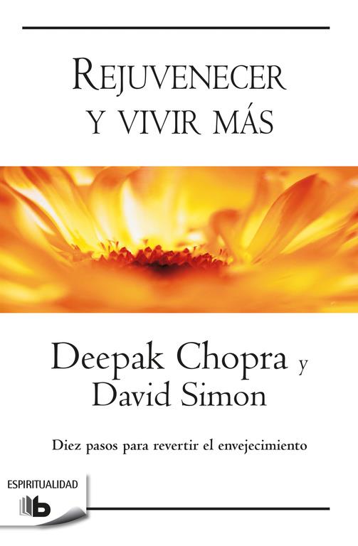 REJUVENECER Y VIVIR MÁS | 9788490704226 | CHOPRA-SIMON