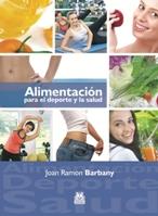 ALIMENTACIÓN PARA EL DEPORTE Y LA SALUD | 9788499100869 | BARBANY, JOAN RAMON