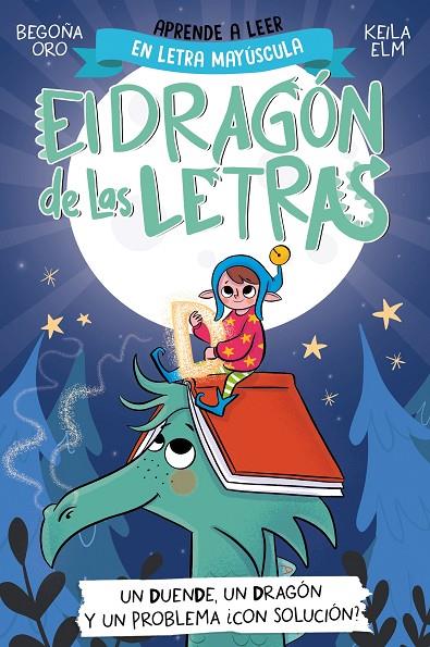 DRAGÓN DE LAS LETRAS, EL/ 3 - UN DUENDE, UN DRAGÓN Y UN PROBLEMA... ¿CON SOLUCIÓN? | 9788448865184 | ORO, BEGOÑA