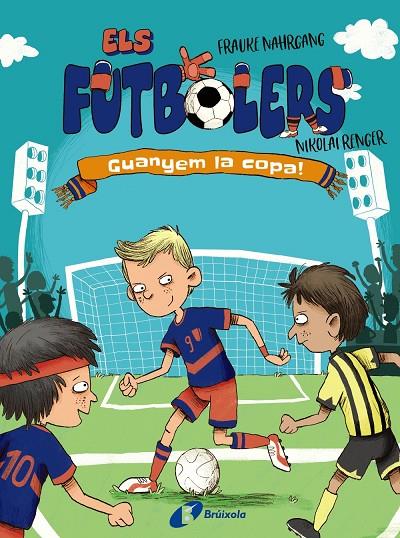 ELS FUTBOLERS.3/  GUANYEM LA COPA! | 9788413492261 | NAHRGANG, FRAUKE