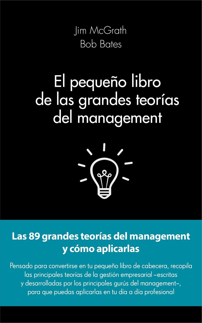 PEQUEÑO LIBRO DE LAS GRANDES TEORÍAS DEL MANAGEMENT, EL | 9788415678908 | JIM MCGRATH/BOB BATES