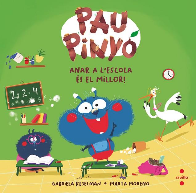 PAU PINYÓ 7. ANAR A L'ESCOLA ÉS EL MILLOR! | 9788466158381 | KESELMAN, GABRIELA