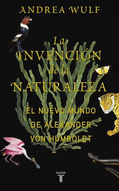 INVENCION DE LA NATURALEZA, LA | 9788430618088 | WULF, ANDREA