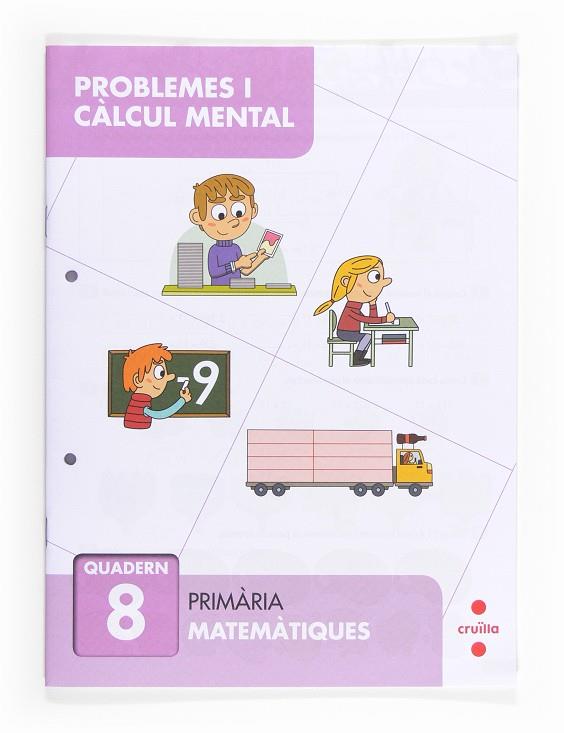 PROBLEMES I CALCUL MENTAL QUADERN 8  | 9788466132886 | ALIAÑO TEJERO, JOSÉ MARÍA/BELLIDO PEÑA, FRANCISCO JAVIER/GALÁN MAYOLÍN, FRANCISCO JAVIER/PÉREZ BRAVO