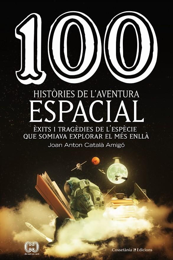 100 HISTORIES DE L'AVENTURA ESPACIAL | 9788490349144 | CATALA, JOAN ANTON