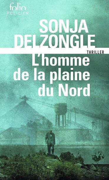 HOMME DE LA PLAINE DU NORD, L' | 9782072922381 | DELZONGLE, SONJA