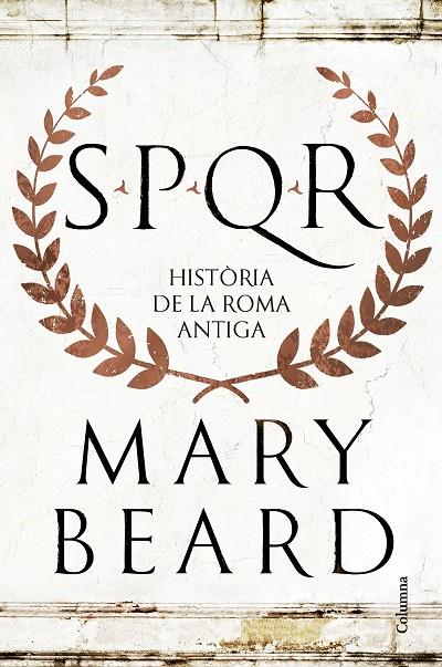 SPQR  HISTORIA DE LA ROMA ANTIGA | 9788466432634 | BEARD, MARY