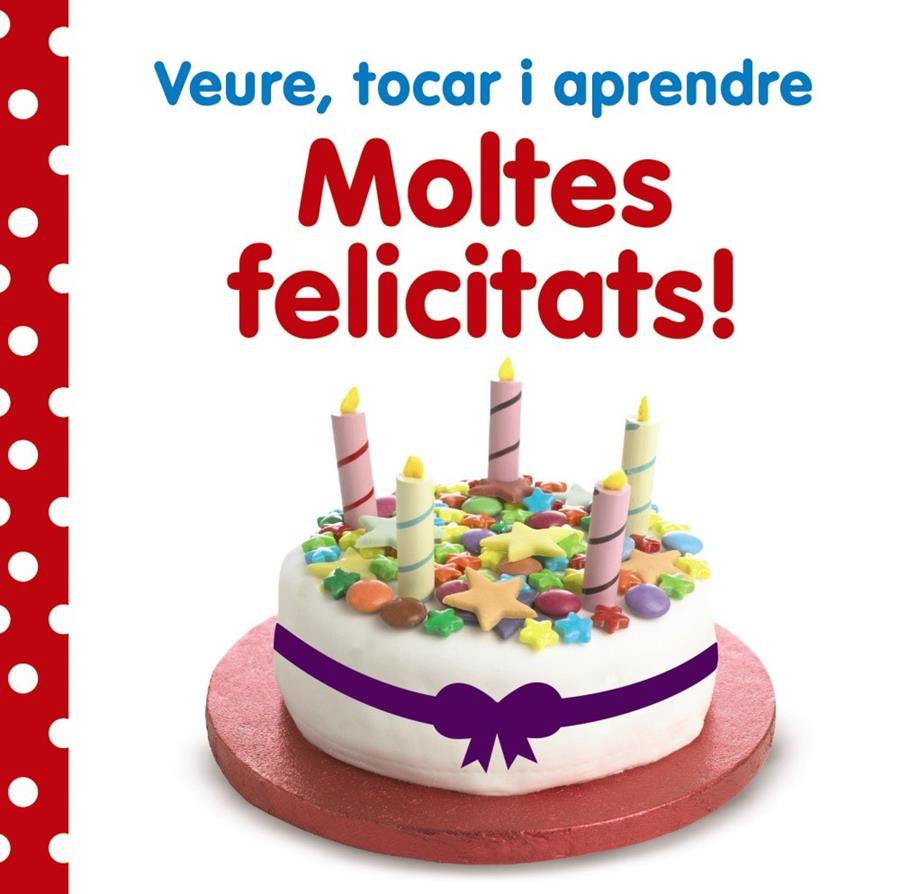 VEURE, TOCAR I APRENDRE. MOLTES FELICITATS! | 9788499066141 | VV. AA.