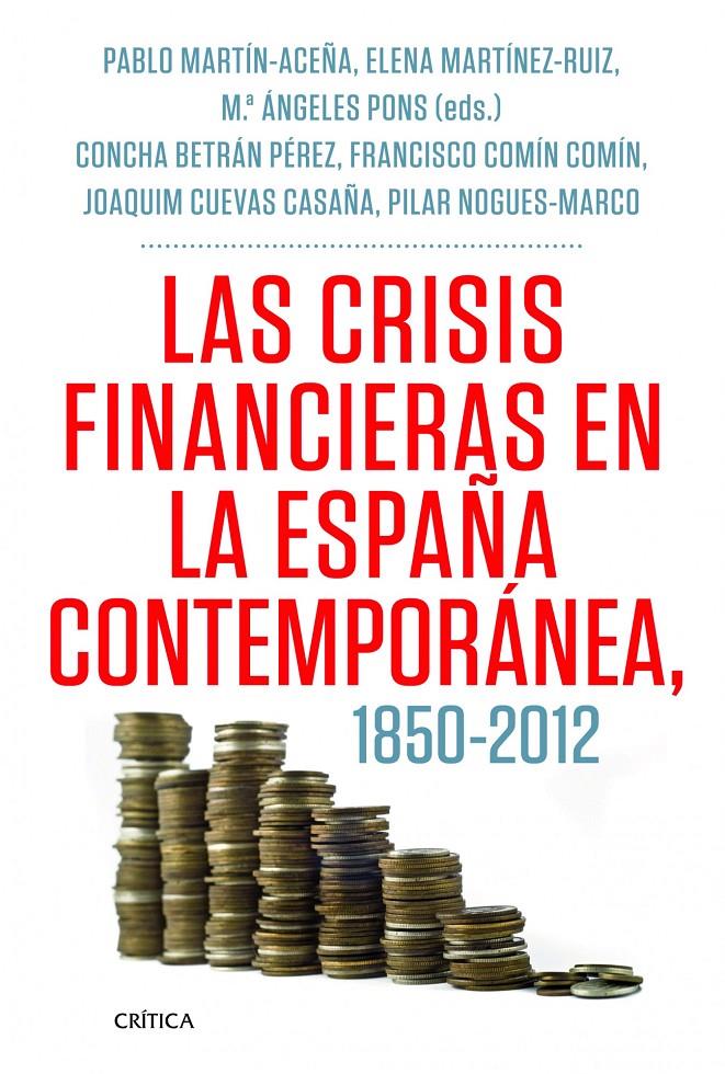 CRISIS FINANCIERAS EN LA ESPAÑA CONTEMPORÁNEA, 1850-2012, LAS | 9788498925418 | VV.AA.