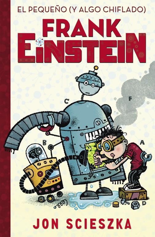 PEQUEÑO (Y ALGO CHIFLADO) FRANK EINSTEIN, EL. (FRANK EINSTEIN 1) | 9788420419077 | SCIESZKA,JON