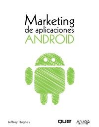 MARKETING DE APLICACIONES ANDROID | 9788441529861 | HUGHES, JEFFREY