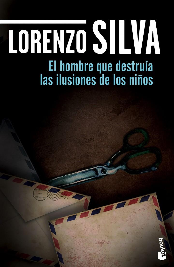 HOMBRE QUE DESTRUÍA LAS ILUSIONES DE LOS NIÑOS, EL | 9788408139737 | SILVA, LORENZO