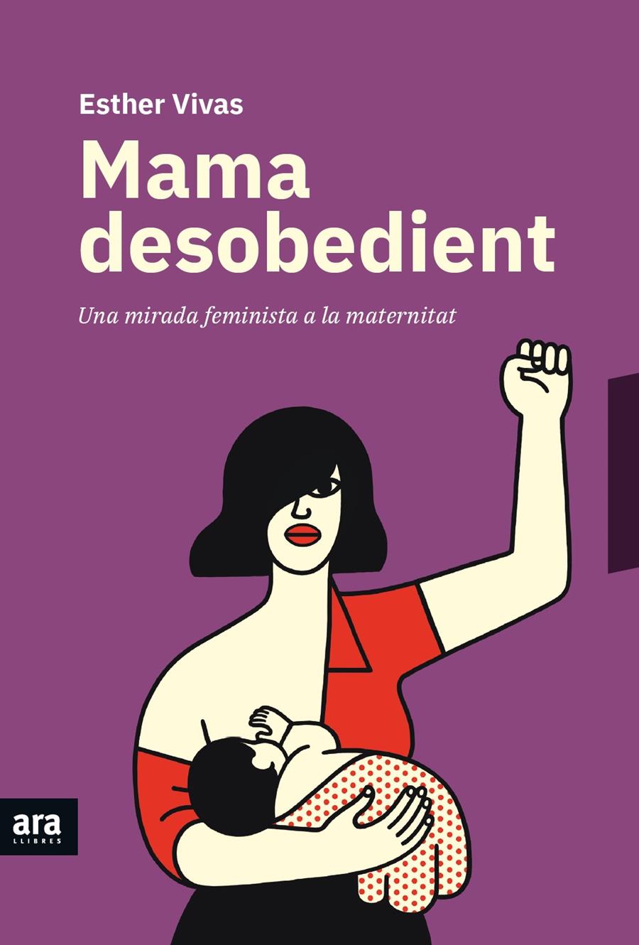 MAMA DESOBEDIENT | 9788416915873 | VIVAS, ESTHER