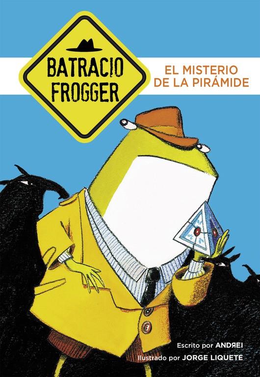 MISTERIO DE LA PIRÁMIDE (UN CASO DE BATRACIO FROGGER 1) | 9788490434338 | GALÁN, JORGE/ANDREI