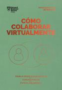 CÓMO COLABORAR VIRTUALMENTE. SERIE MANAGEMENT EN 20 MINUTOS | 9788417963392 | HARVARD BUSINESS REVIEW