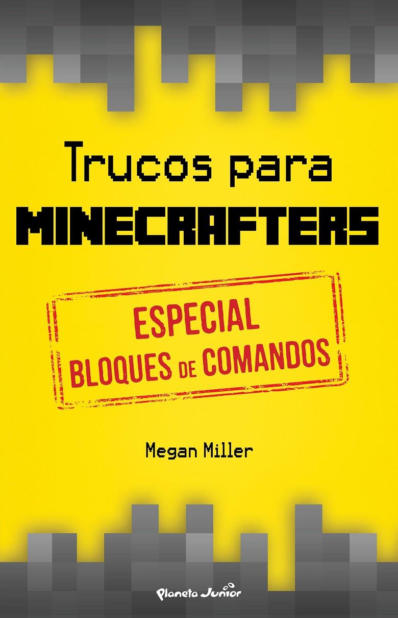 TRUCOS PARA MINECRAFTERS. ESPECIAL BLOQUES DE COMANDOS | 9788408152514 | MILLER, MEGAN