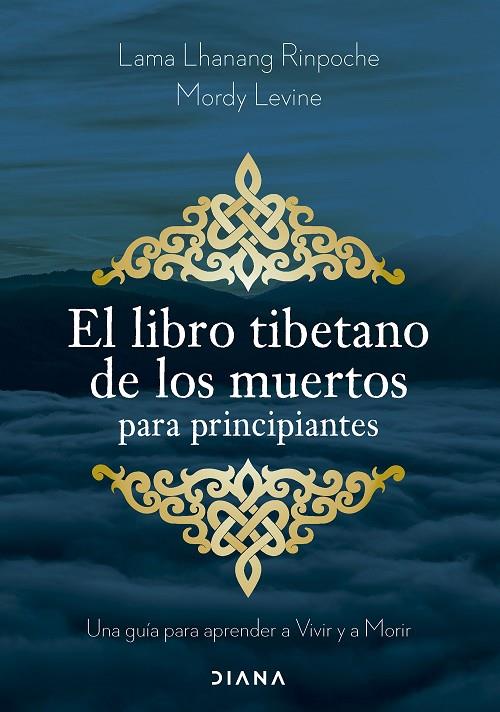 LIBRO TIBETANO DE LOS MUERTOS PARA PRINCIPIANTES, EL | 9788411192002 | LAMA LHANANG RINPOCHE/LEVINE, MORDY