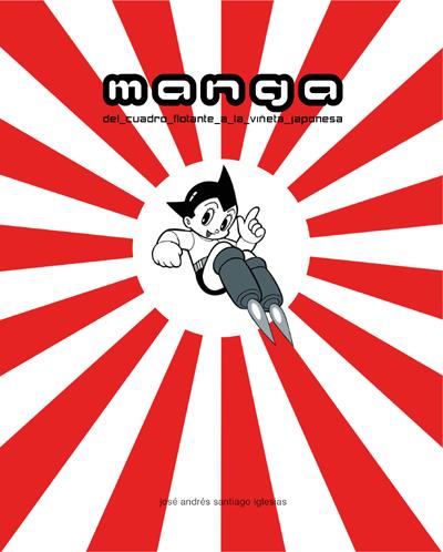 MANGA. DEL CUADRO FLOTANTE A LA VIÑETA JAPONESA | 9788415097792 | SANTIAGO, JOSÉ ANDRÉS