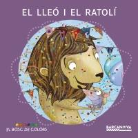 LLEÓ I EL RATOLÍ, EL | 9788448928681 | BALDÓ CABA, ESTEL/GIL JUAN, ROSA/SOLIVA GARRIGA, MARIA/FEIJOÓ ANTOLÍN, NÚRIA