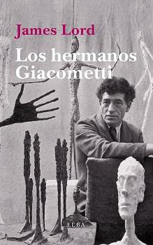 HERMANOS GIACOMETTI, LOS | 9788494552434 | LORD, JAMES