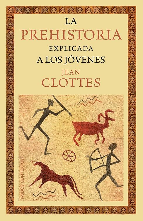 PREHISTORIA EXPLICADA A LOS JOVENES, LA | 9788449328916 | CLOTTES, JEAN