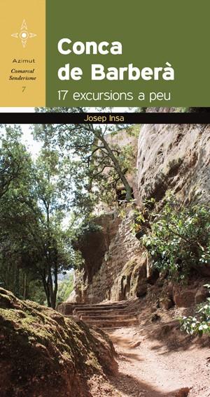 CONCA DE BARBERÀ 17 EXCURSIONS A PEU | 9788415403579 | INSA MONTAVA, JOSEP