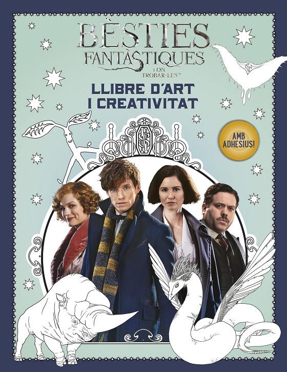 BÈSTIES FANTÀSTIQUES I ON TROBAR-LES. LLIBRE D'ART I CREATIVITAT | 9788491372448 | ROWLING, J.K.