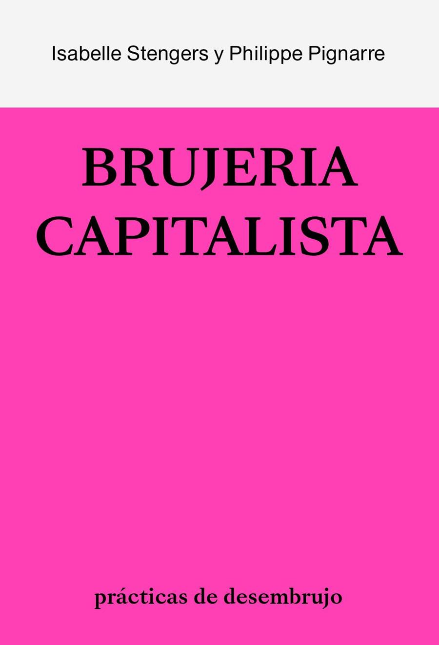 BRUJERIA CAPITALISTA | 9788412449013 | STENGERS, ISABELLE/ PIGNARRE, PHILIPPE