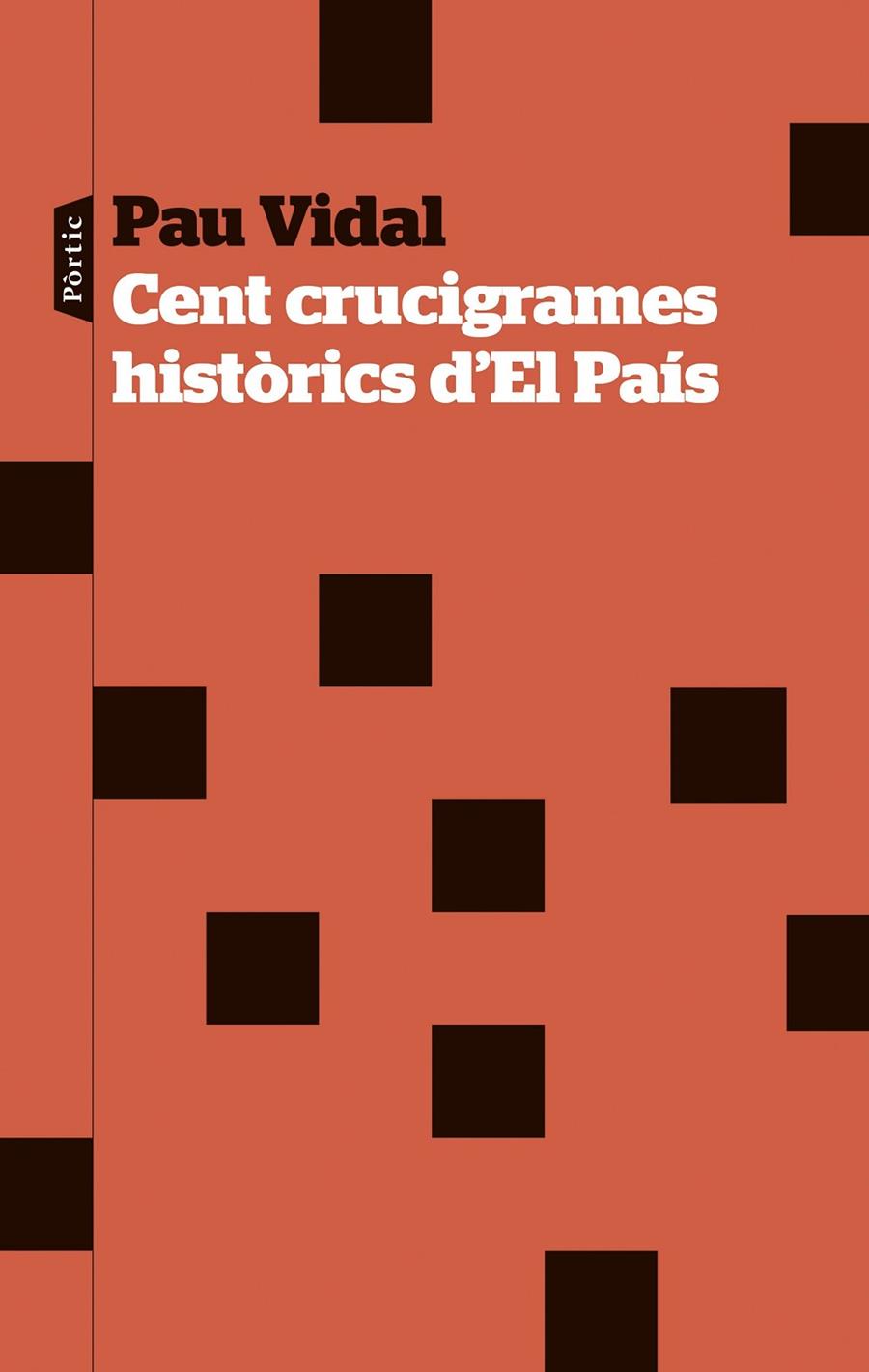 CENT CRUCIGRAMES HISTÒRICS D'EL PAÍS | 9788498095692 | VIDAL GAVILAN, PAU