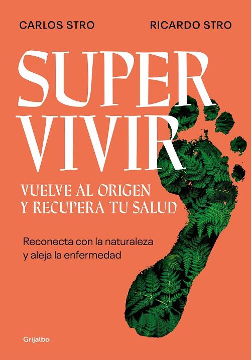 SUPERVIVIR. VUELVE AL ORIGEN Y RECUPERA TU SALUD | 9788425362194 | STRO, CARLOS/STRO, RICARDO