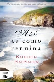 ASI ES COMO TERMINA | 9788498729436 | MACMAHON, KATHLEEN