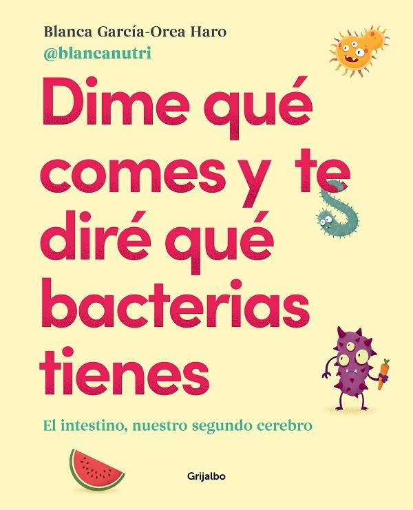 DIME QUÉ COMES Y TE DIRÉ QUÉ BACTERIAS TIENES | 9788417752927 | GARCÍA-OREA HARO, BLANCA