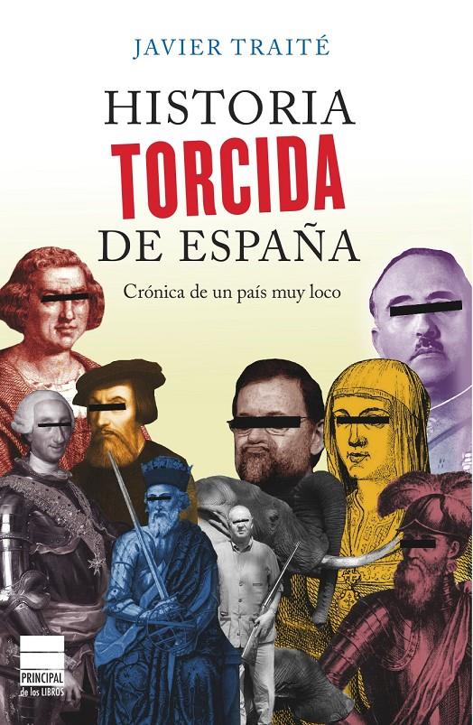 HISTORIA TORCIDA DE ESPAÑA | 9788493897864 | TRAITE, JAVIER