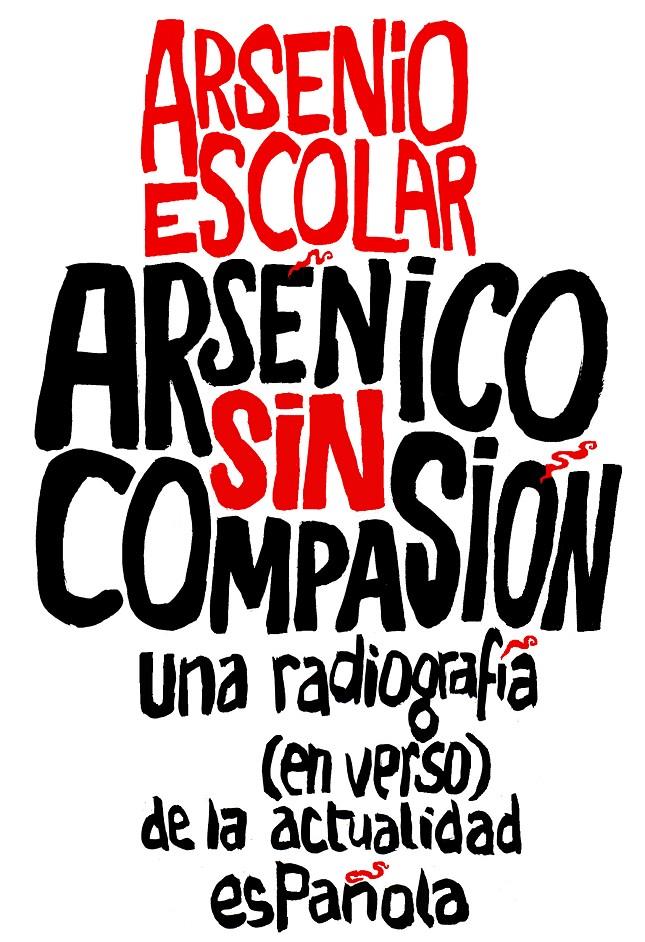 ARSÉNICO SIN COMPASIÓN | 9788499423517 | ARSENIO ESCOLAR