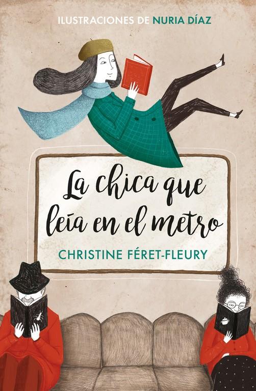 CHICA QUE LEÍA EN EL METRO (EDICIÓN ILUSTRADA), LA | 9788466342582 | CHRISTINE FÉRET-FLEURY/NURIA DÍAZ