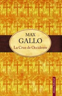 CRUZ DE OCCIDENTE, LA | 9788420609829 | GALLO, MAX