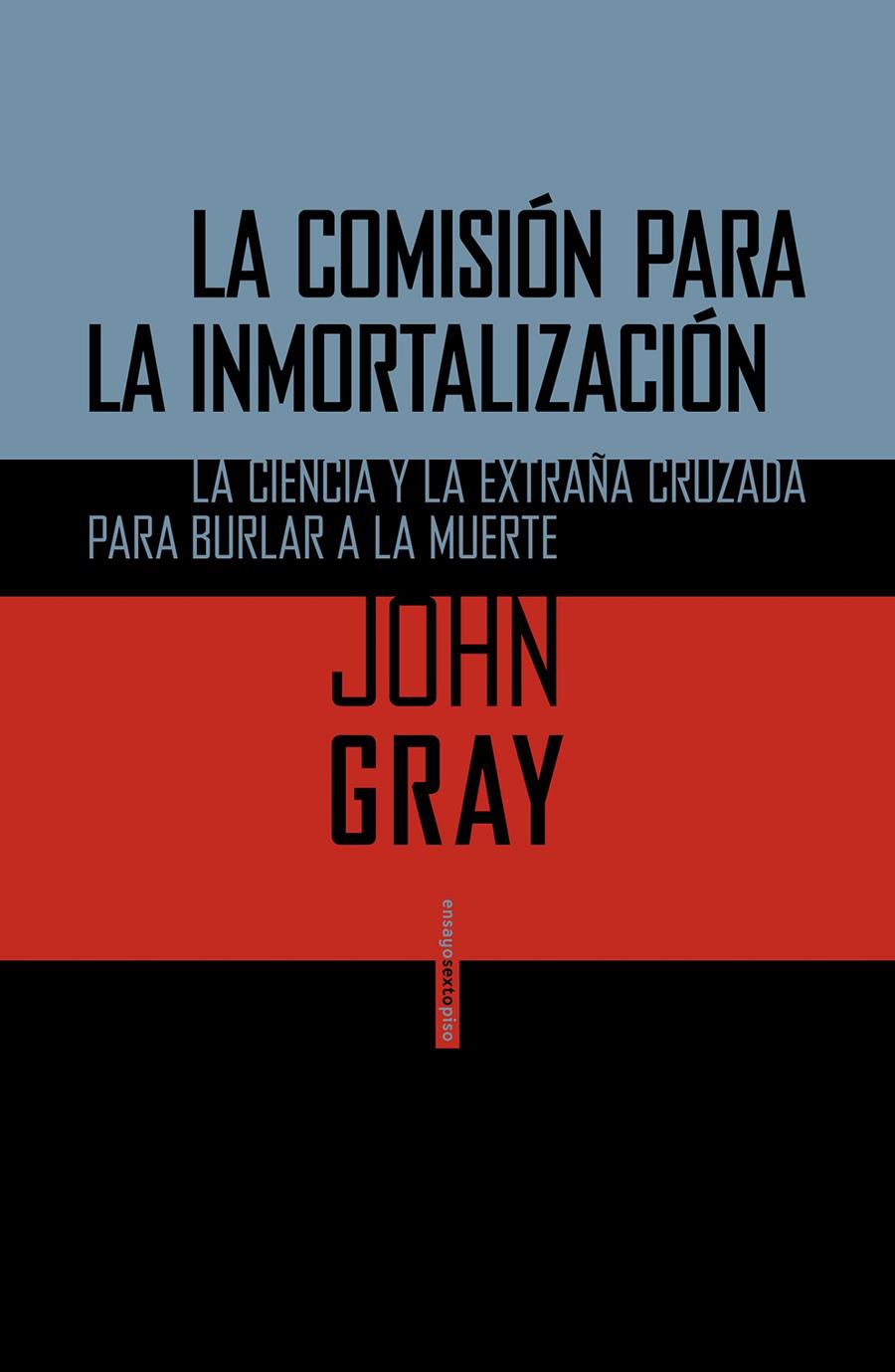 COMISIÓN PARA LA INMORTALIZACIÓN, LA | 9788415601715 | GRAY, JOHN