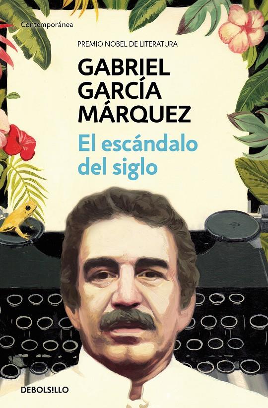 ESCÁNDALO DEL SIGLO, EL | 9788466348027 | GARCÍA MÁRQUEZ, GABRIEL