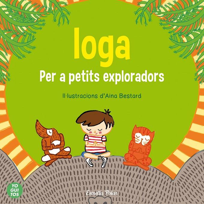 IOGA PER A PETIITS EXPLORADORS | 9788415853657 | ANGUITA, MARIA/ ORTEGA, JUDITH