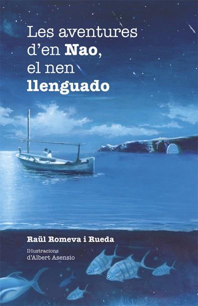 AVENTURES D'EN NAO, EL NEN LLENGUADO, LES | 9788424658304 | ROMEVA, RAUL