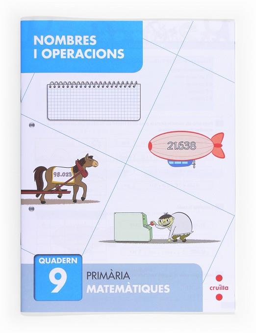 NOMBRES I OPERACIONS QUADERN 9  | 9788466132701 | ALIAÑO TEJERO, JOSÉ MARÍA/BELLIDO PEÑA, FRANCISCO JAVIER/GALÁN MAYOLÍN, FRANCISCO JAVIER/PÉREZ BRAVO